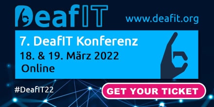 Grafik mit Texte DeafIT, www.deafit.org, 7. DeafIT Konferenz, 18. & 19. März 2022, Online, #DeafIT22, Get your Ticket