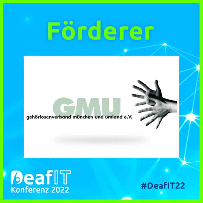 Grafik mit Text Förderer GMU Logo DeafIT Konferenz 222 #DeafIT22