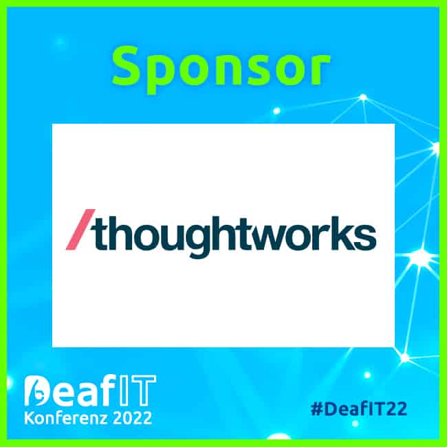 Sponsor Logo thoughtworks, DeafIT Konferenz 2022, #DeafIT22